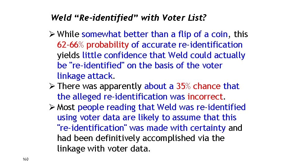 Weld “Re-identified” with Voter List? Ø While somewhat better than a flip of a