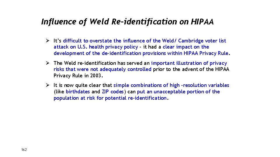 Influence of Weld Re-identification on HIPAA Ø It’s difficult to overstate the influence of