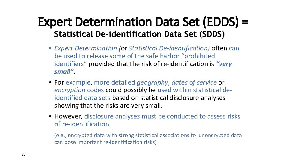 Expert Determination Data Set (EDDS) = Statistical De-identification Data Set (SDDS) • Expert Determination
