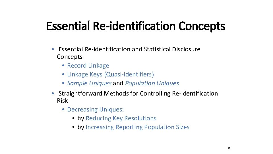Essential Re-identification Concepts • Essential Re-identification and Statistical Disclosure Concepts • Record Linkage •