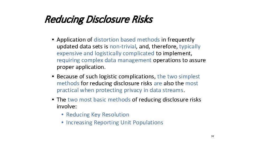 Reducing Disclosure Risks • Application of distortion based methods in frequently updated data sets