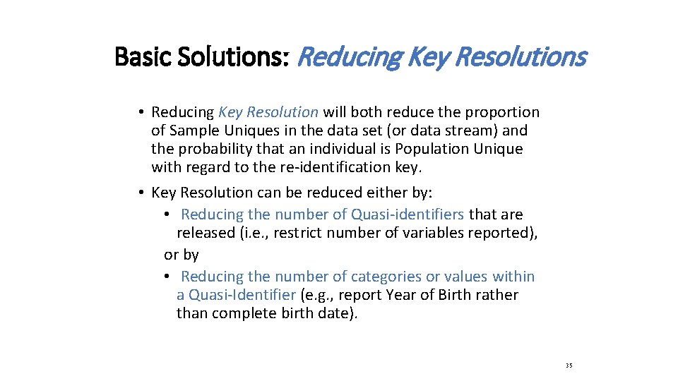 Basic Solutions: Reducing Key Resolutions • Reducing Key Resolution will both reduce the proportion