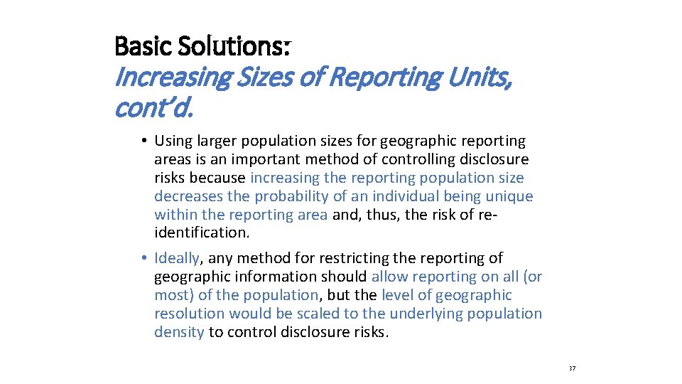 Basic Solutions: Increasing Sizes of Reporting Units, cont’d. • Using larger population sizes for