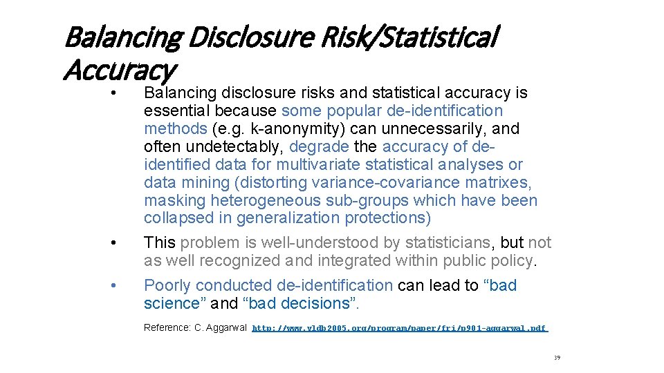 Balancing Disclosure Risk/Statistical Accuracy • • • Balancing disclosure risks and statistical accuracy is