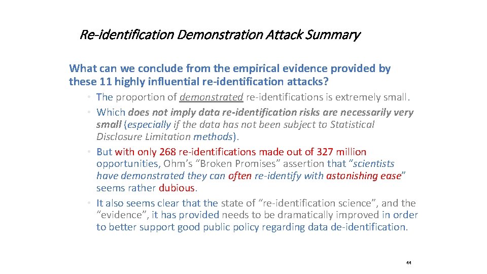 Re-identification Demonstration Attack Summary What can we conclude from the empirical evidence provided by