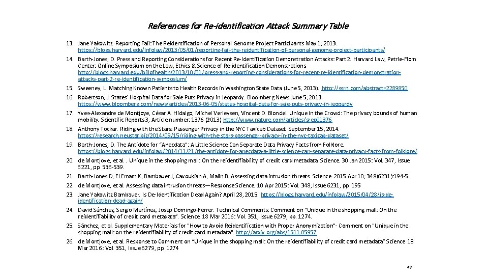 References for Re-identification Attack Summary Table 13. Jane Yakowitz. Reporting Fail: The Reidentification of