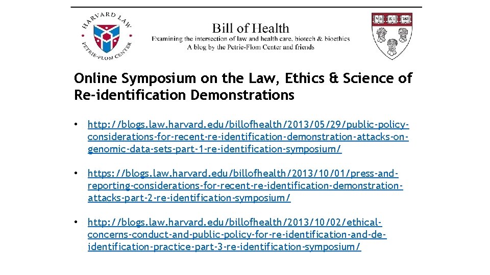 Online Symposium on the Law, Ethics & Science of Re-identification Demonstrations • http: //blogs.