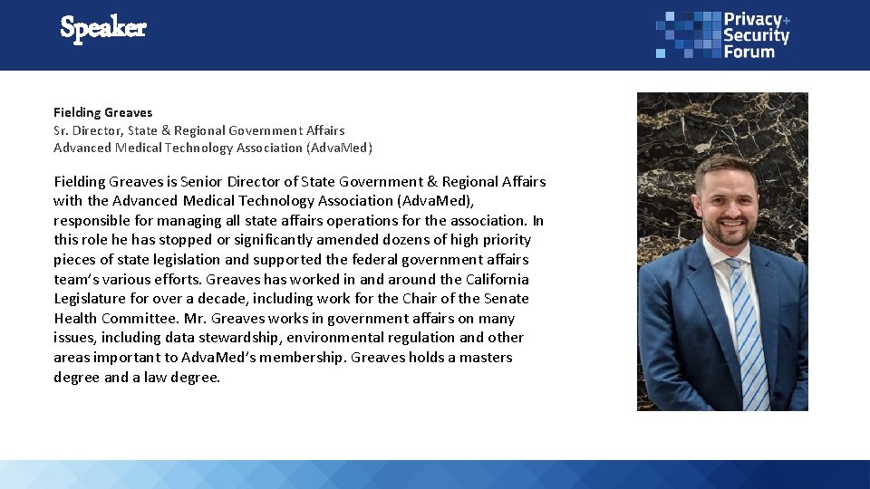 Speaker Fielding Greaves Sr. Director, State & Regional Government Affairs Advanced Medical Technology Association
