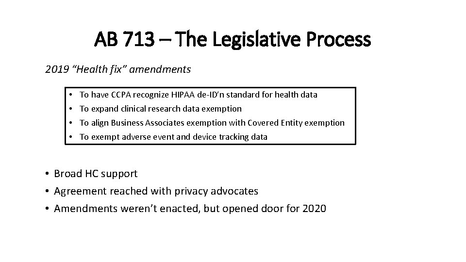 AB 713 – The Legislative Process 2019 “Health fix” amendments • • To have