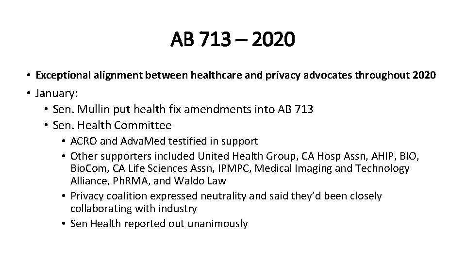 AB 713 – 2020 • Exceptional alignment between healthcare and privacy advocates throughout 2020