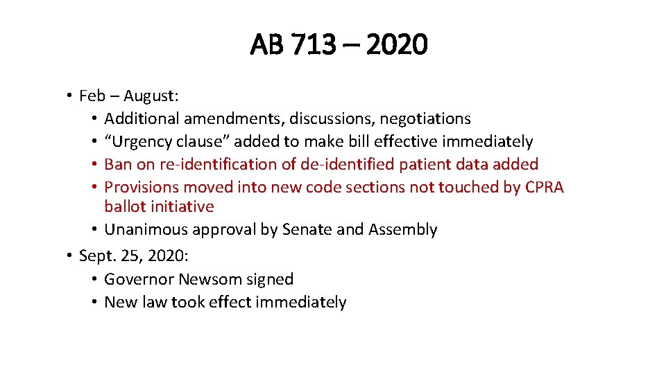 AB 713 – 2020 • Feb – August: • Additional amendments, discussions, negotiations •