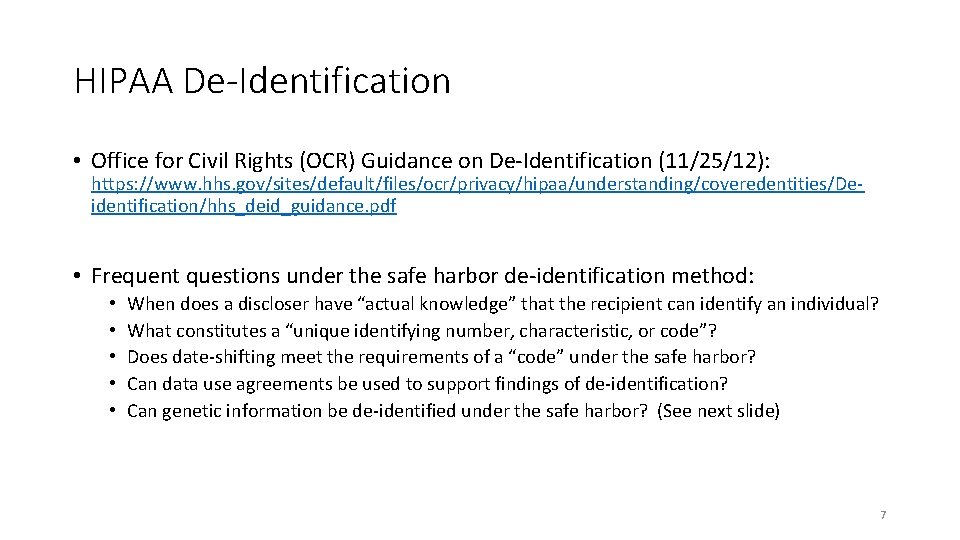 HIPAA De-Identification • Office for Civil Rights (OCR) Guidance on De-Identification (11/25/12): https: //www.