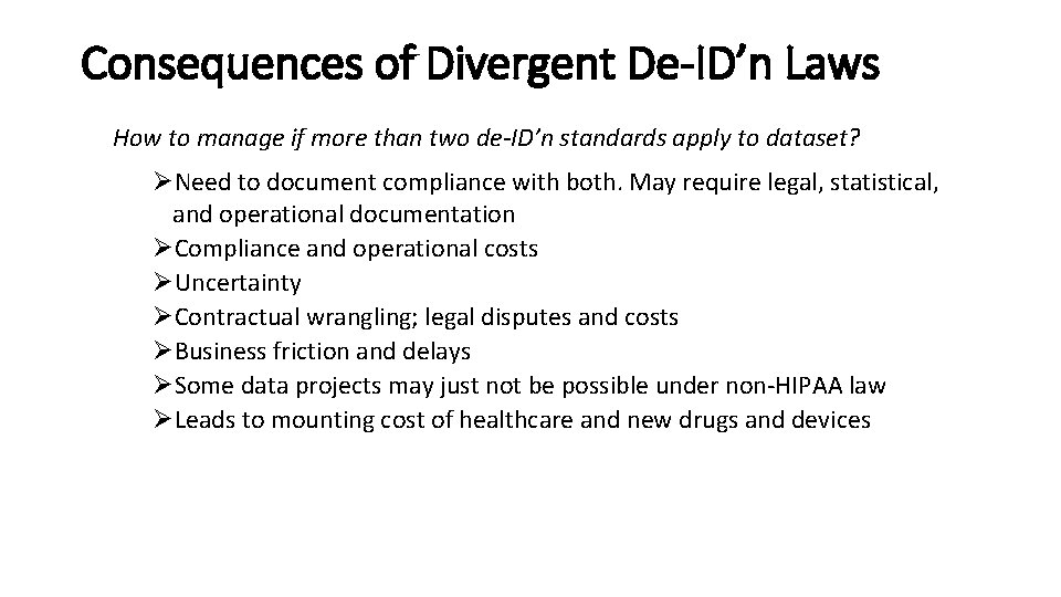 Consequences of Divergent De-ID’n Laws How to manage if more than two de-ID’n standards