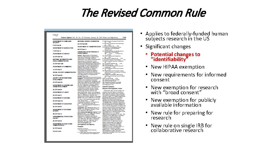 The Revised Common Rule • Applies to federally-funded human subjects research in the US
