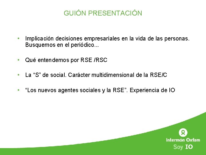 GUIÓN PRESENTACIÓN • Implicación decisiones empresariales en la vida de las personas. Busquemos en