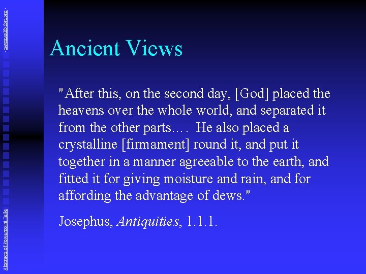 - newmanlib. ibri. org - Ancient Views Abstracts of Powerpoint Talks "After this, on