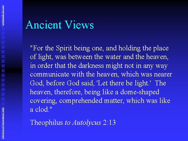 - newmanlib. ibri. org Abstracts of Powerpoint Talks Ancient Views "For the Spirit being