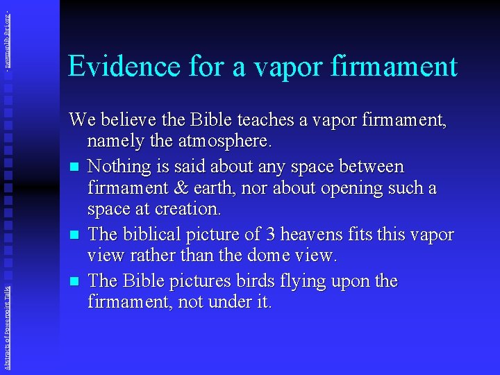 - newmanlib. ibri. org Abstracts of Powerpoint Talks Evidence for a vapor firmament We