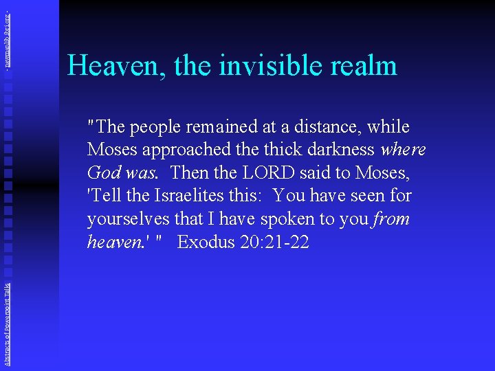 - newmanlib. ibri. org - Heaven, the invisible realm Abstracts of Powerpoint Talks "The