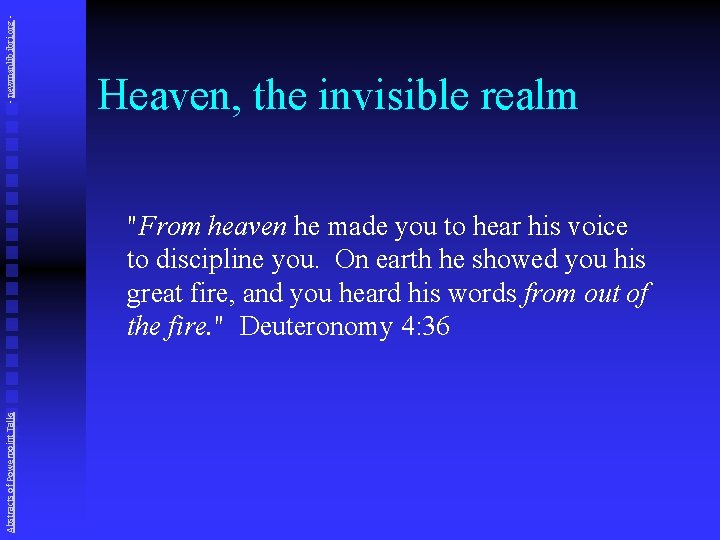 - newmanlib. ibri. org - Heaven, the invisible realm Abstracts of Powerpoint Talks "From