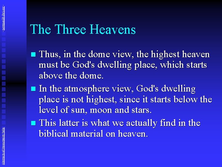 - newmanlib. ibri. org - The Three Heavens Thus, in the dome view, the