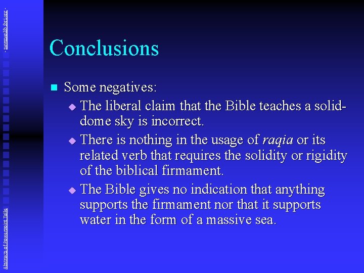 - newmanlib. ibri. org - Conclusions Abstracts of Powerpoint Talks n Some negatives: u