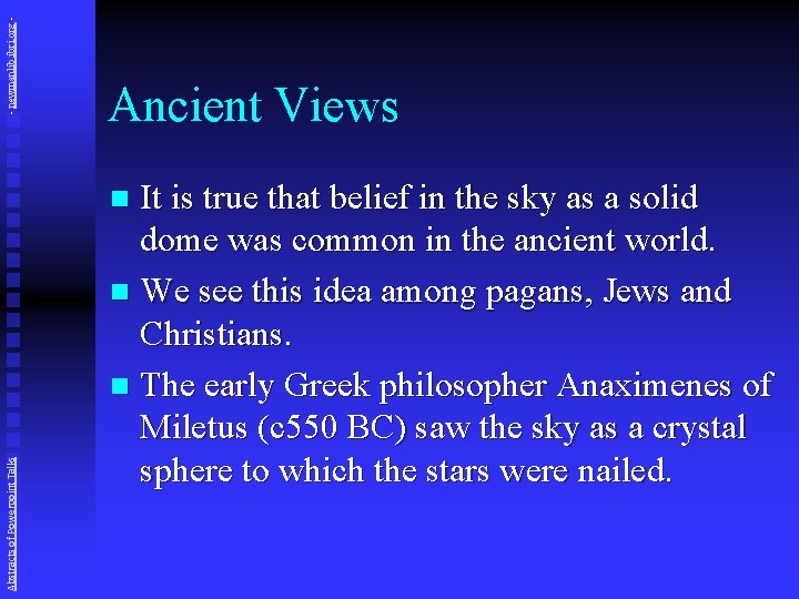 - newmanlib. ibri. org - Ancient Views It is true that belief in the