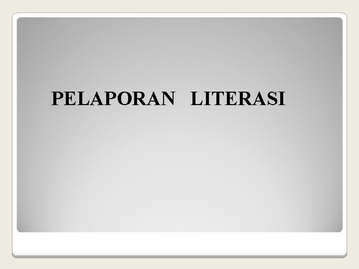 PELAPORAN LITERASI 