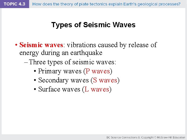 Types of Seismic Waves • Seismic waves: vibrations caused by release of energy during