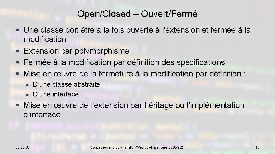 Open/Closed – Ouvert/Fermé § Une classe doit être à la fois ouverte à l'extension