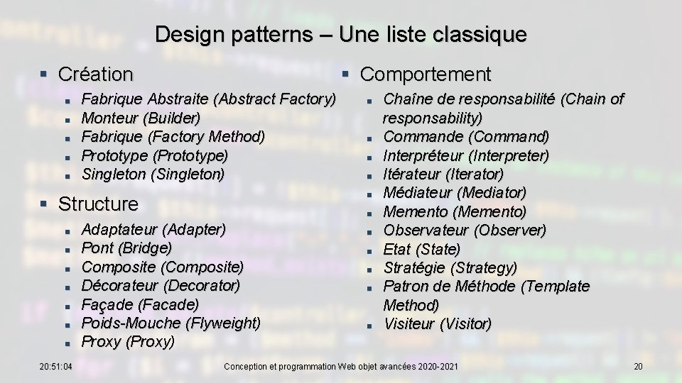 Design patterns – Une liste classique § Comportement § Création n n Fabrique Abstraite