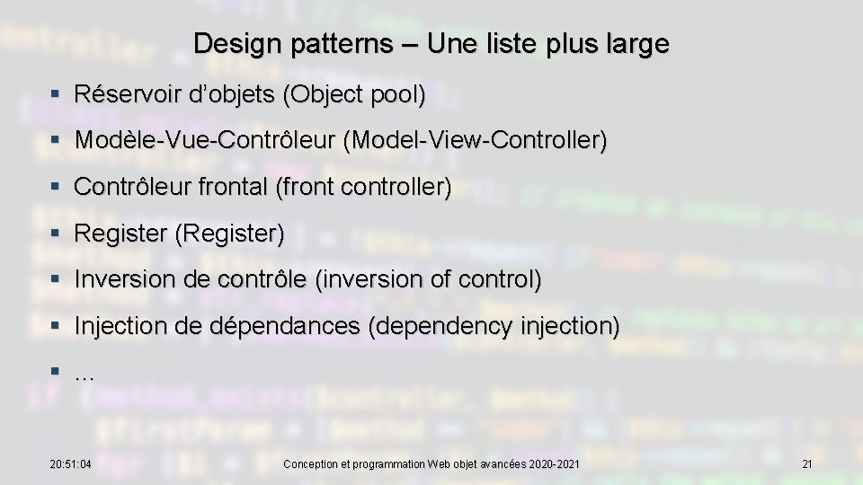 Design patterns – Une liste plus large § Réservoir d’objets (Object pool) § Modèle-Vue-Contrôleur