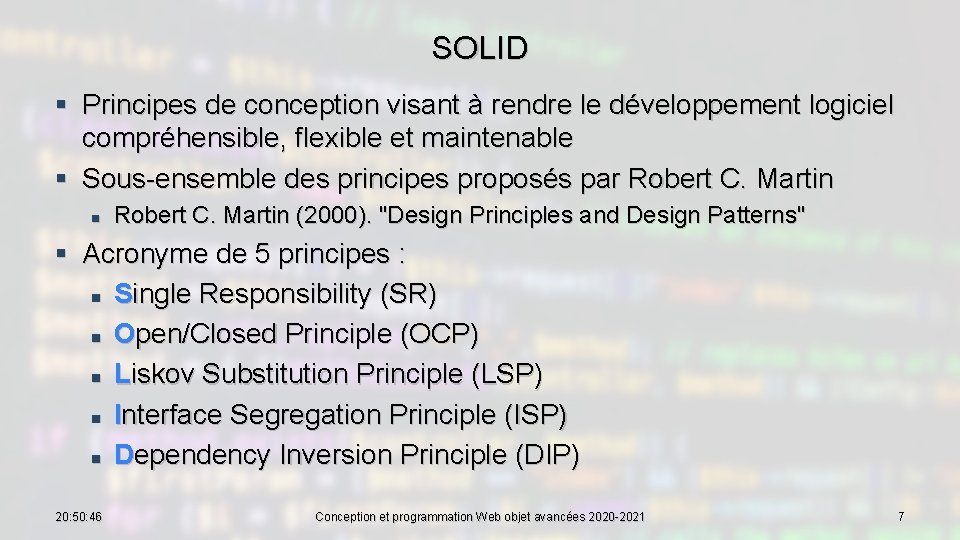 SOLID § Principes de conception visant à rendre le développement logiciel compréhensible, flexible et