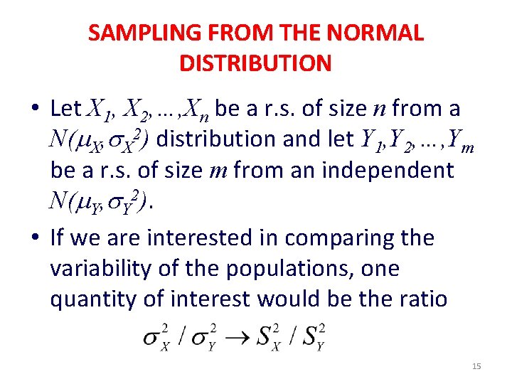 SAMPLING FROM THE NORMAL DISTRIBUTION • Let X 1, X 2, …, Xn be