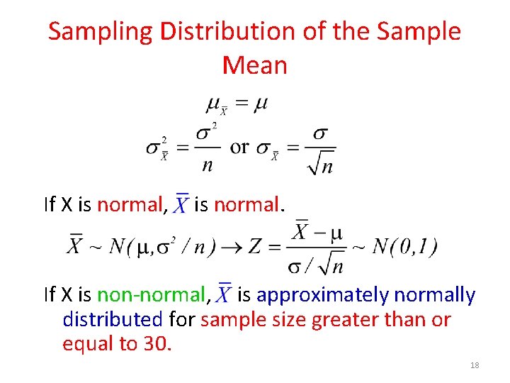 Sampling Distribution of the Sample Mean If X is normal, is normal. If X