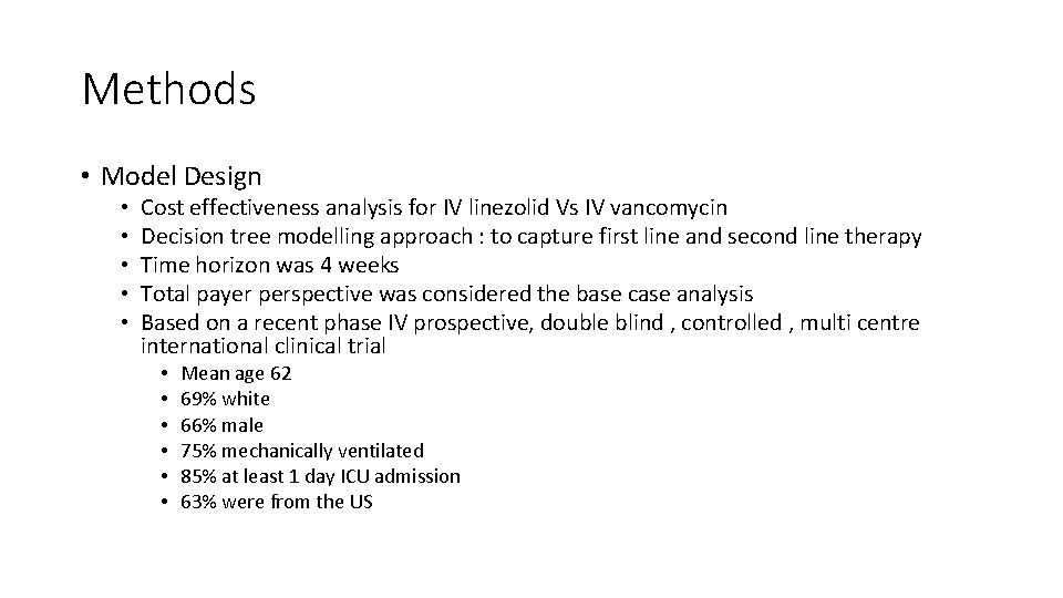 Methods • Model Design • • • Cost effectiveness analysis for IV linezolid Vs