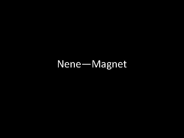 Nene—Magnet 