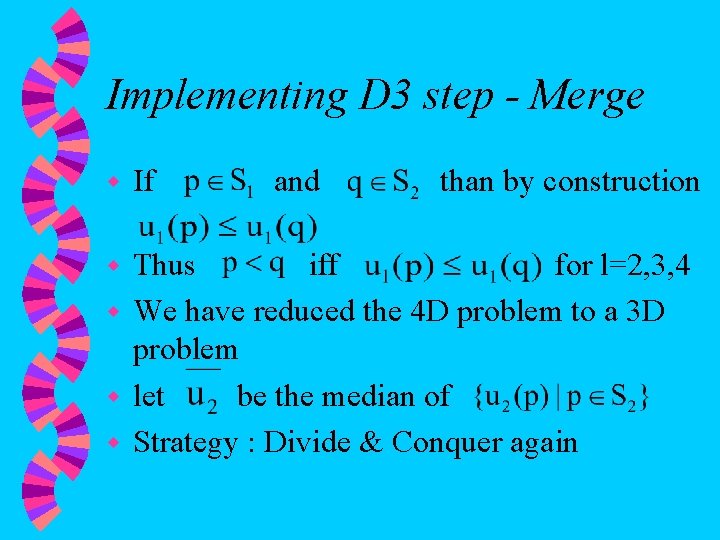 Implementing D 3 step - Merge w If and than by construction Thus iff