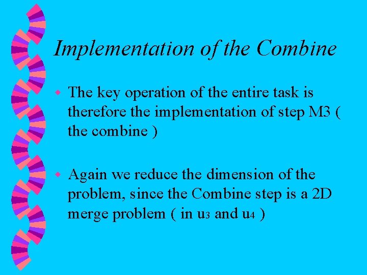 Implementation of the Combine w The key operation of the entire task is therefore