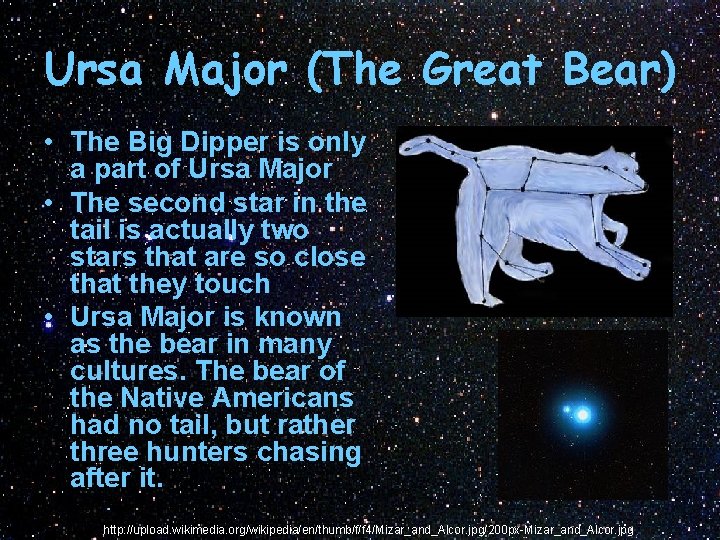 Ursa Major (The Great Bear) • The Big Dipper is only a part of