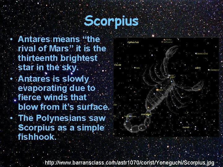 Scorpius • Antares means “the rival of Mars” it is the thirteenth brightest star