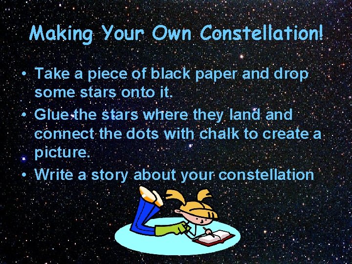 Making Your Own Constellation! • Take a piece of black paper and drop some