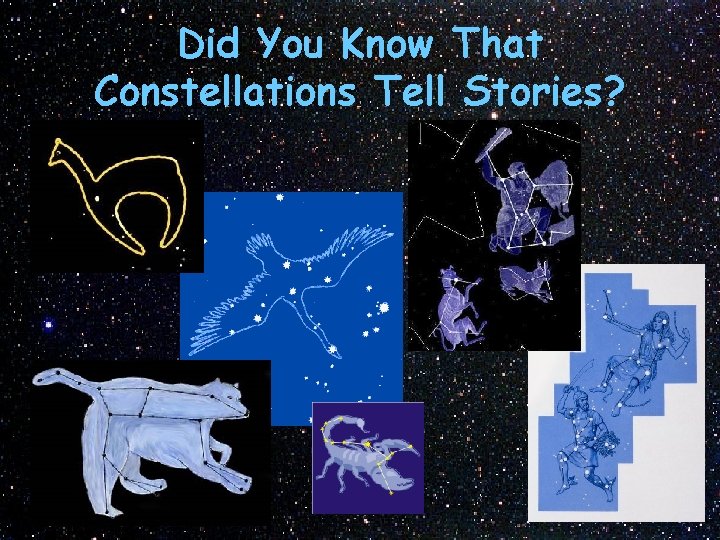 Did You Know That Constellations Tell Stories? 