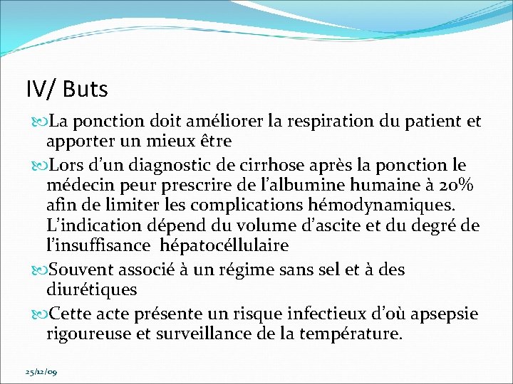 IV/ Buts La ponction doit améliorer la respiration du patient et apporter un mieux