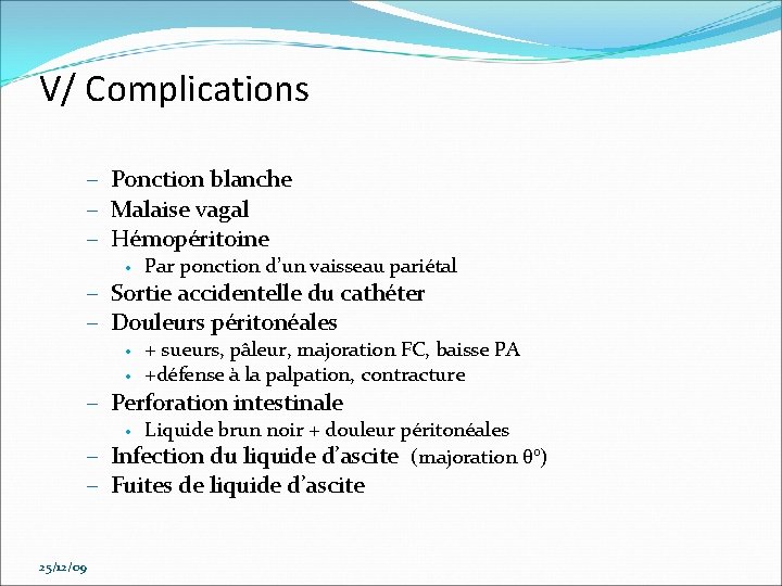 V/ Complications – Ponction blanche – Malaise vagal – Hémopéritoine • Par ponction d’un
