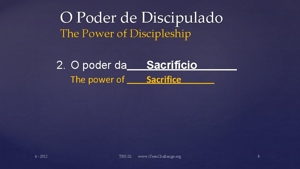 O Poder de Discipulado The Power of Discipleship 2. O poder da The power