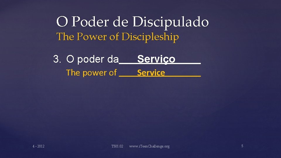 O Poder de Discipulado The Power of Discipleship 3. O poder da The power