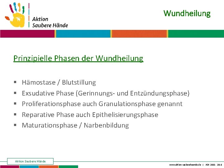 Wundheilung Keine Chance den Krankenhausinfektionen Prinzipielle Phasen der Wundheilung § § § Hämostase /