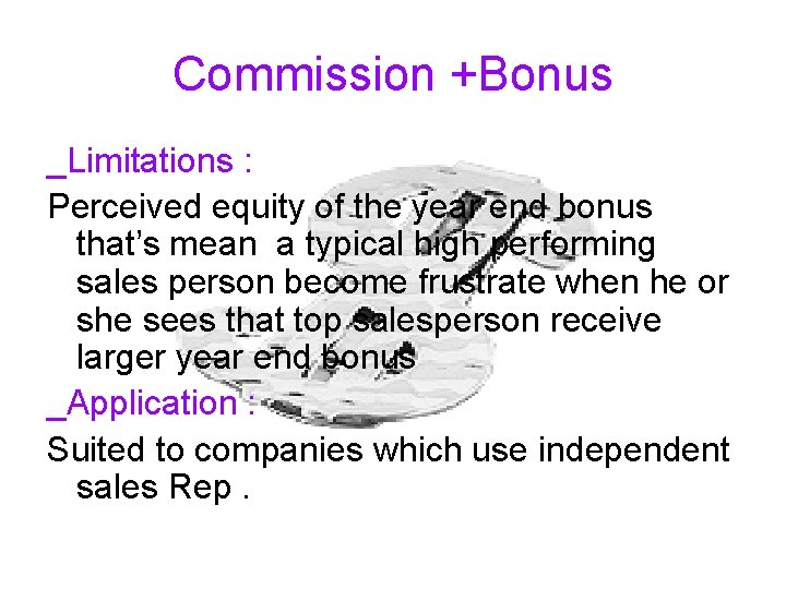 Commission +Bonus _Limitations : Perceived equity of the year end bonus that’s mean a