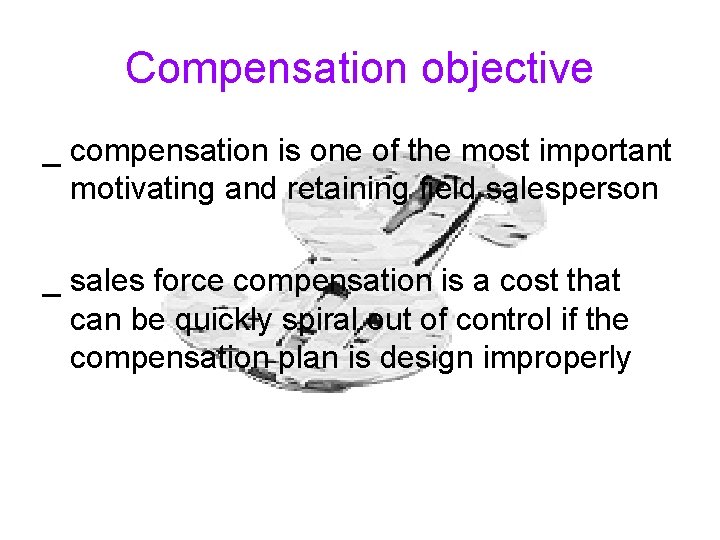 Compensation objective _ compensation is one of the most important motivating and retaining field